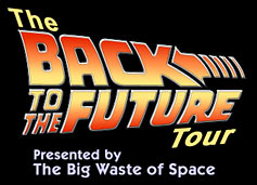 The Back to the Future Tour - Presented by The Big Waste of Space